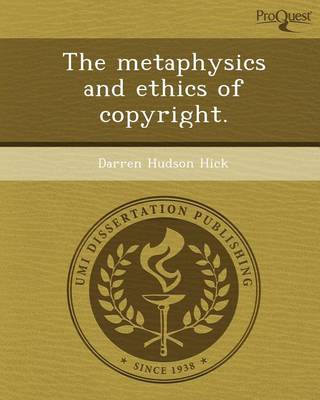 Book cover for The Metaphysics and Ethics of Copyright