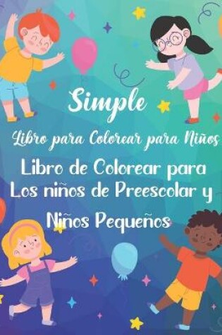 Cover of Simple Libro para Colorear para Niños Libro de Colorear para Los niños de Preescolar y Niños Pequeños