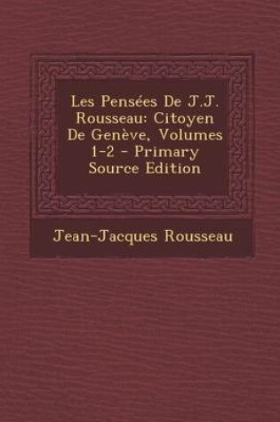 Cover of Les Pensees de J.J. Rousseau