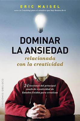 Book cover for Dominar la Ansiedad Relacionada Con la Creatividad