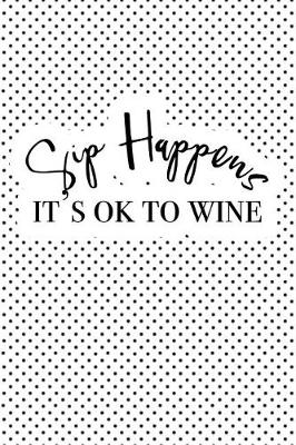 Book cover for Sip Happens Its Ok to Wine