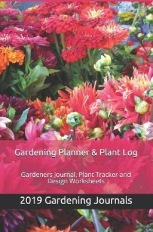 Cover of Gardening 2019 Planner & Plant Log