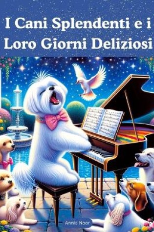 Cover of I Cani Splendenti e i Loro Giorni Deliziosi