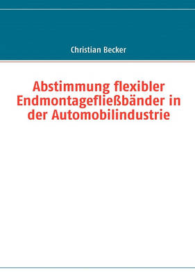 Book cover for Abstimmung flexibler Endmontagefließbänder in der Automobilindustrie