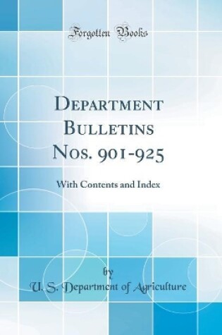Cover of Department Bulletins Nos. 901-925: With Contents and Index (Classic Reprint)