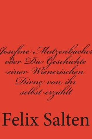 Cover of Josefine Mutzenbacher oder Die Geschichte einer Wienerischen Dirne von ihr selbst erzahlt
