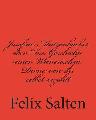 Book cover for Josefine Mutzenbacher oder Die Geschichte einer Wienerischen Dirne von ihr selbst erzahlt