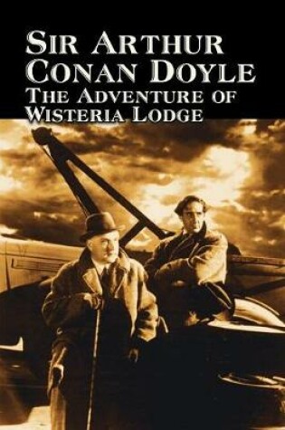 Cover of The Adventure of Wisteria Lodge by Arthur Conan Doyle, Fiction, Mystery & Detective, Action & Adventure