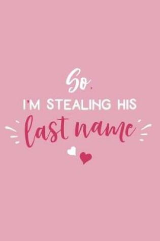 Cover of So, I'm Stealing His Last Name