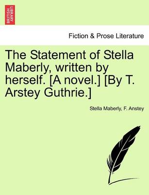 Book cover for The Statement of Stella Maberly, Written by Herself. [A Novel.] [By T. Arstey Guthrie.]