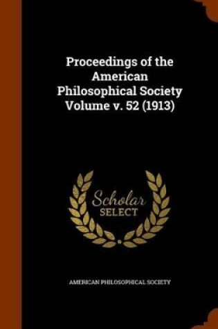 Cover of Proceedings of the American Philosophical Society Volume V. 52 (1913)