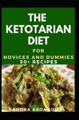 Cover of The Ketotarian Diet For Novices And Dummies