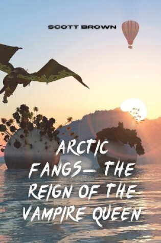 Cover of Arctic Fangs - The Reign of the Vampire Queen