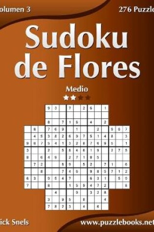 Cover of Sudoku de Flores - Medio - Volumen 3 - 276 Puzzles