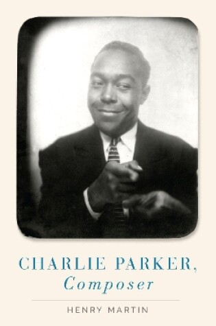 Cover of Charlie Parker, Composer