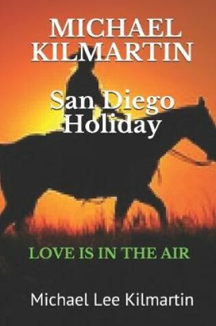 Cover of Michael Lee Kilmartin A San Diego Holiday