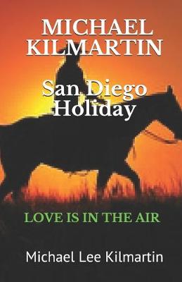 Book cover for Michael Lee Kilmartin A San Diego Holiday