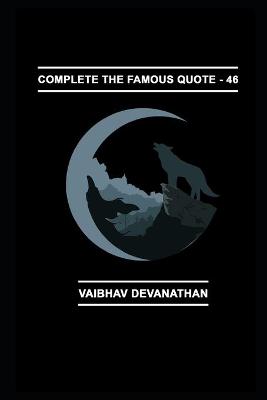 Book cover for Complete The Famous Quote - 46