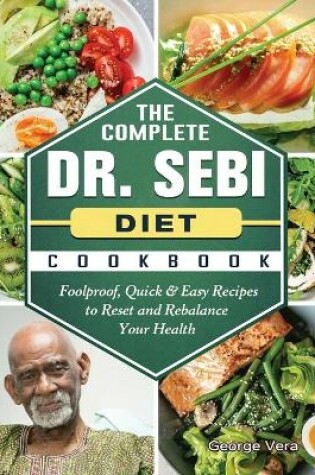 Cover of The Complete Dr. Sebi Diet Cookbook