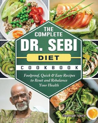 Cover of The Complete Dr. Sebi Diet Cookbook