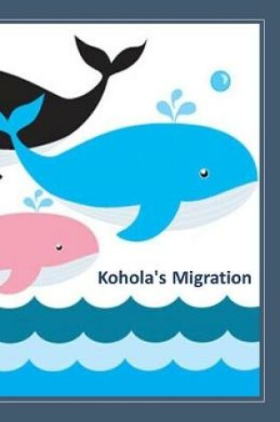 Cover of Kohola's Migration