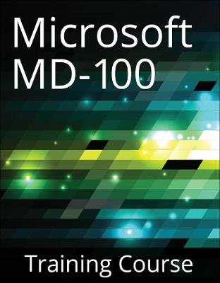 Book cover for MD-100 Microsoft Windows 10 Training Course