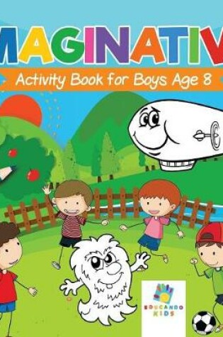 Cover of Imaginative Activity Book for Boys Age 8