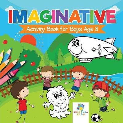 Book cover for Imaginative Activity Book for Boys Age 8