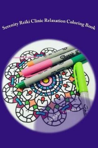 Cover of Serenity Reiki Clinic Relaxation Coloring Book