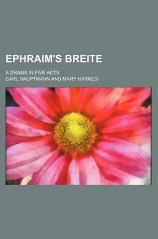 Cover of Ephraim's Breite; A Drama in Five Acts