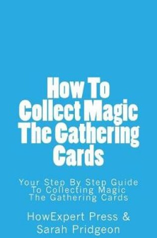 Cover of How to Collect Magic the Gathering Cards