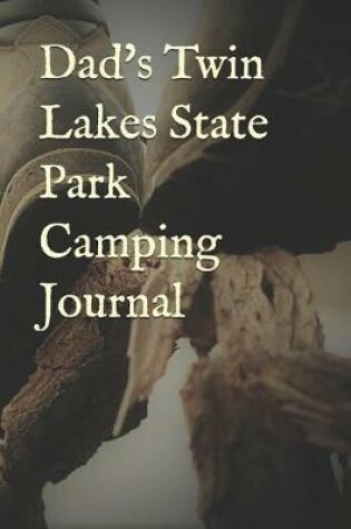 Cover of Dad's Twin Lakes State Park Camping Journal