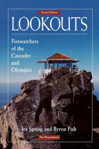 Cover of Lookouts: Firewatchers of the Cascades and Olympics