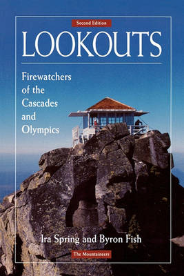 Book cover for Lookouts: Firewatchers of the Cascades and Olympics