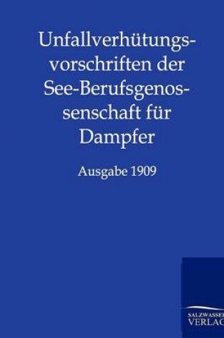 Cover of Unfallverhütungsvorschriften der See-Berufsgenossenschaft für Dampfer
