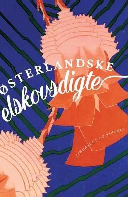 Book cover for Østerlandske elskovsdigte