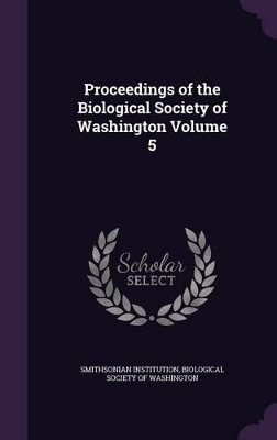 Book cover for Proceedings of the Biological Society of Washington Volume 5