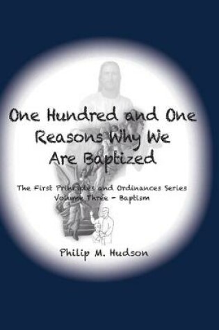 Cover of One Hundred and One Reasons Why We Are Baptized