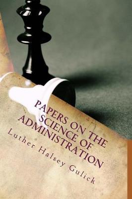 Book cover for Papers on the Science of Administration