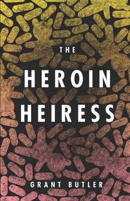 Book cover for The Heroin Heiress