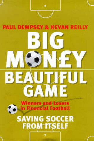 Cover of Big Money, Beautiful Game: Winners and Losers in Financial Football