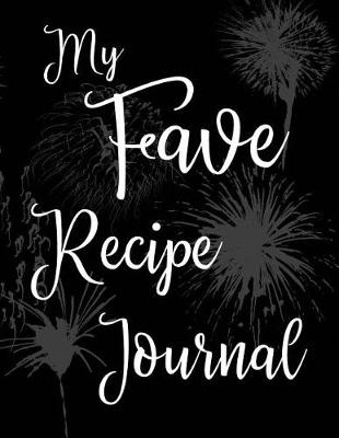 Book cover for My Fave Recipe Journal