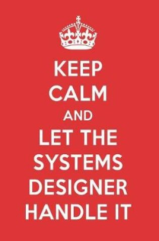 Cover of Keep Calm and Let the Systems Designer Handle It