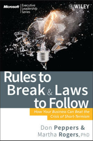 Cover of Rules to Break and Laws to Follow:How Your Business can Beat the Crisis of Short-Termism