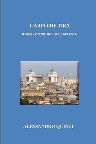 Cover of L'aria che tira - Roma - Un problema Capitale