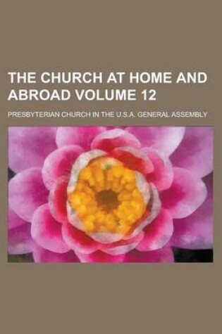 Cover of The Church at Home and Abroad Volume 12