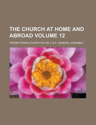 Book cover for The Church at Home and Abroad Volume 12