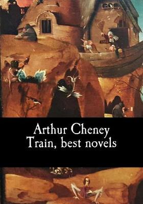 Book cover for Arthur Cheney Train, best novels