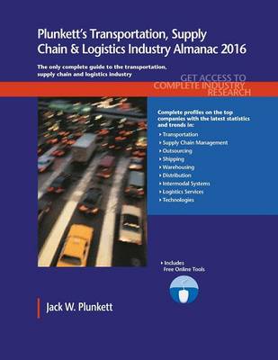 Cover of Plunkett's Transportation, Supply Chain & Logistics Industry Almanac 2016