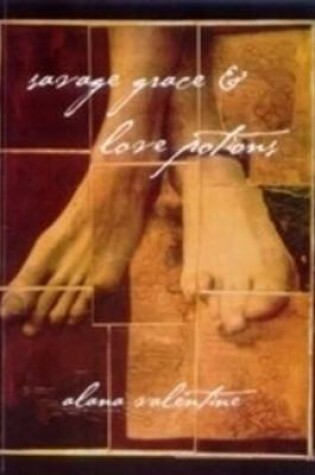 Cover of Savage Grace and Love Potions: Two plays